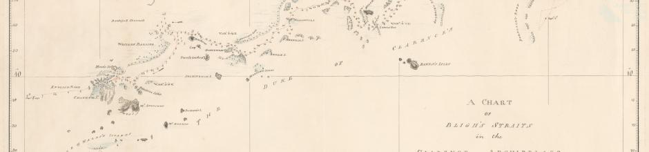 A Chart of Bligh’s Straits in the Clarence Archipelago discovered and explored by William Bligh of the Royal Navy, September 1792